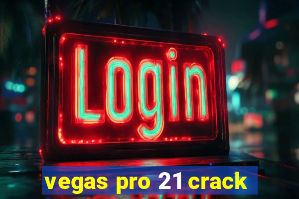 vegas pro 21 crack